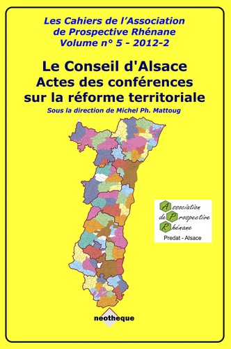 Le Conseil d'Alsace. Actes des conférences sur la réforme territoriale