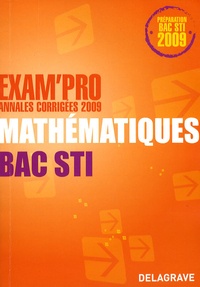 Michel Philbert - Mathématiques Bac STI - Annales corrigées.