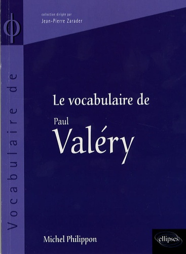 Michel Philippon - Le vocabulaire de Paul Valéry.