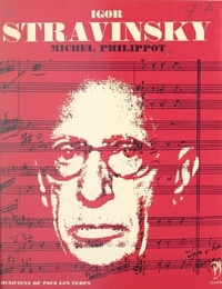 Michel Philippot et Jean Cocteau - Igor Stravinsky - L'homme et son œuvre.