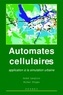 Michel Phipps et André Langlois - Automates cellullaires - Applications à la simulation urbaine.