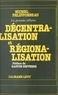 Michel Phlipponneau et Gaston Deferre - Décentralisation et régionalisation : la grande affaire.