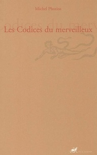Michel Photios - Les Codices Du Merveilleux.