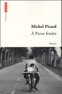 Michel Picard - A pierre fendre.