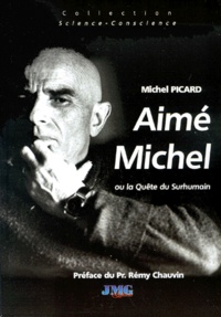 Michel Picard - Aime Michel Ou La Quete Du Surhumain.