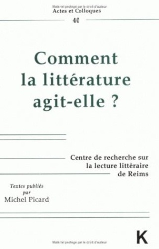 Michel Picard - Comment La Litterature Agit-Elle ?.