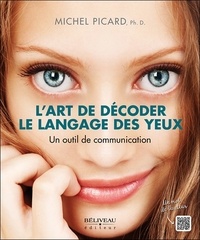 Michel Picard - L'art de décoder le langage des yeux - Un outil de communication.
