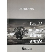 Michel Picard - Les 12 poèmes d'une année.