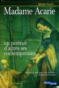 Michel Picard - Madame Acarie - Un portrait d'après ses contemporains.