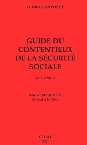 Michel Pierchon - Guide du contentieux de la Sécurité sociale. - 3ème édition.
