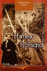 Michel-Pierre Charrel - Le hameau du Rossignol.