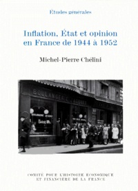 Michel-Pierre Chélini - Inflation, État et opinion en France de 1944 à 1952.