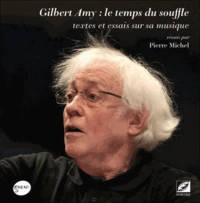 Gilbert Amy, le temps du souffle, textes et essais sur sa musique