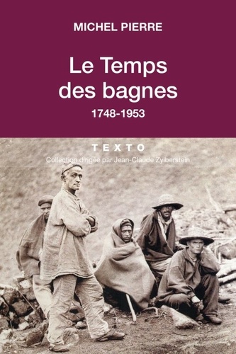 Michel Pierre - Le temps des bagnes - 1748-1953.