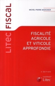 Michel-Pierre Madignier - Fiscalité agricole et viticole approfondie.