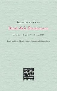 Regards croisés sur Bernd Alois Zimmermann