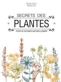 Secrets des plantes - Pour se soigner naturellement.pdf
