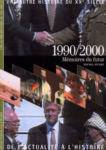 Michel Pierre - Une autre histoire du XXe siècle Tome 10 - 1990-2000.
