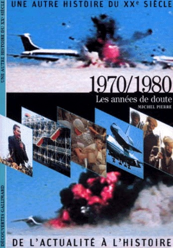 Michel Pierre - Une autre histoire du XXe siècle Tome 8 - 1970-1980.
