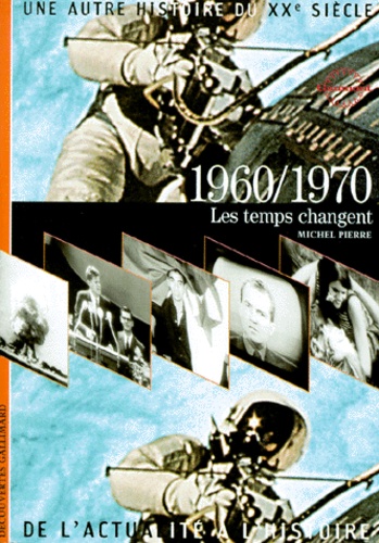 Michel Pierre - Une Autre Histoire Du Xxeme Siecle. Tome 7, Les Temps Changent.