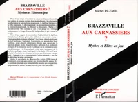 Brazzaville aux carnassiers ? Mythes et élites en jeu