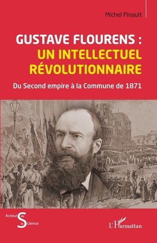 Gustave Flourens : un intellectuel révolutionnaire. Du Second empire à la Commune de 871