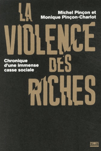 La violence des riches. Chronique d'une immense casse sociale - Occasion