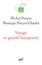 Michel Pinçon et Monique Pinçon-Charlot - Voyage en grande bourgeoisie - Journal d'enquête.