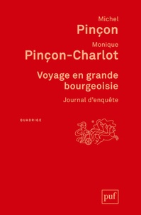 Michel Pinçon - Voyage en grande bourgeoisie - Journal d'enquête.