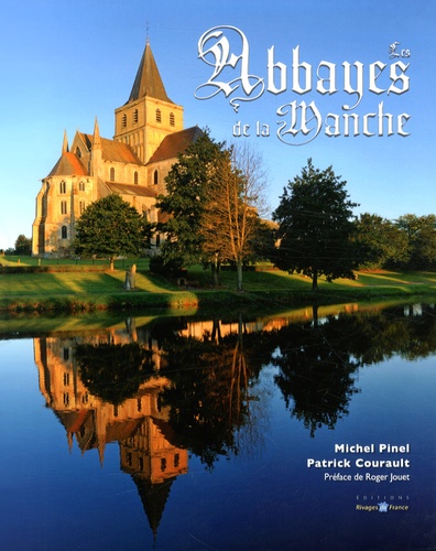 Michel Pinel et Patrick Courault - Les Abbayes de la Manche.