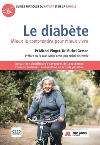 Michel Pinget et Michel Gerson - Le diabète - Mieux le comprendre pour mieux vivre.
