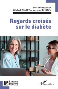 Michel Pinget et Arnaud Bubeck - Regards croisés sur le diabète.