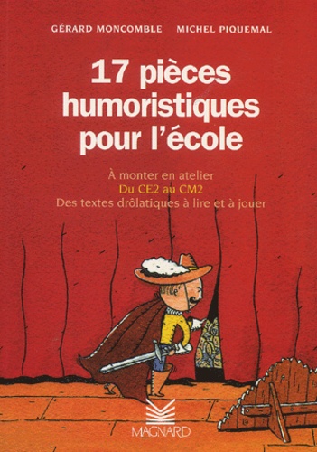 Michel Piquemal - 17 Pieces Humoristiques Pour L'Ecole Du Ce2 Au Cm2.