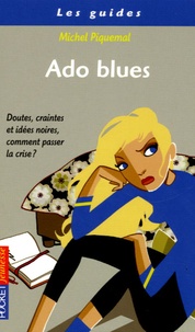 Michel Piquemal - Ado blues... - Etre adolescent, c'est pas toujours marrant....