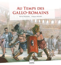 Michel Piquemal et Philippe Archer - Au temps des Gallo-Romains.