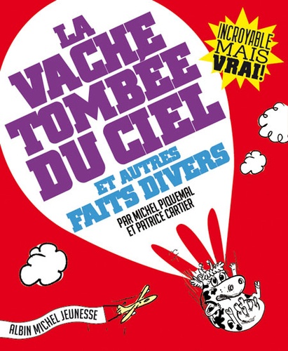 Michel Piquemal et Patrice Cartier - La vache tombée du ciel - Et autres faits divers.