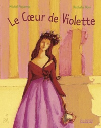 Michel Piquemal et Nathalie Novi - Le Coeur De Violette.