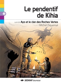 Michel Piquemal - Le pendentif de kihia - Suivi de Ayo et le clan des Roches Vertes.