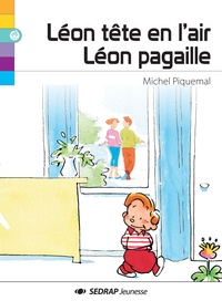 Michel Piquemal - Léon tête en l'air ; Léon pagaille.