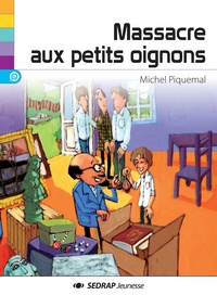 Michel Piquemal - Massacre aux petits oignons.