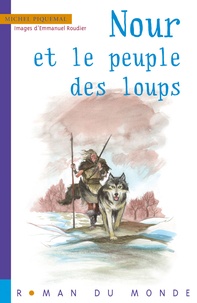 Michel Piquemal - Nour et le peuple des loups.