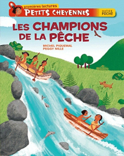 Petits Cheyennes  Les champions de la pêche