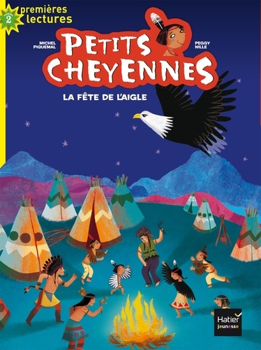 Michel Piquemal et Peggy Nille - Petits Cheyennes Tome 1 : La fête de l'aigle.