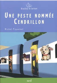Michel Piquemal et Emma Dayre - Une peste nommée Cendrillon et autres contes et fables détournés.