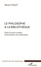 Michel Piquet - Le philosophe et la bibliothèque - Etude de moeurs scolaires, administratives voire intellectuelles.