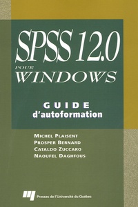 Michel Plaisent et Prosper Bernard - SPSS 12.0 pour Windows - Guide d'autoformation.