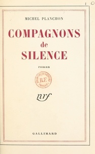Michel Planchon - Compagnons de silence.