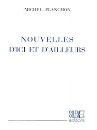 Nouvelles d'ici et d'ailleurs