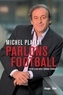 Michel Platini et Vincent Laudet - Parlons football.