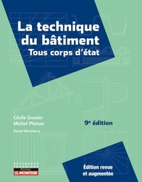 Michel Platzer et Cécile Granier - La technique du bâtiment - Tous corps d'état.